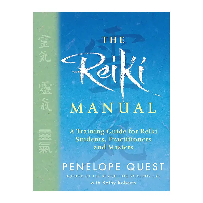 The Reiki Manual: A Training Guide for Reiki Students, Practitioners and Masters by Penelope Quest and Kathy Roberts